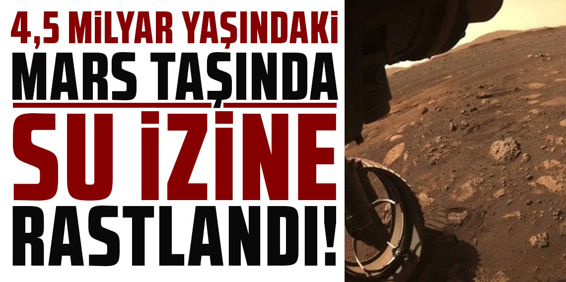 4.5 milyar yaşındaki Mars taşında su izine rastlandı