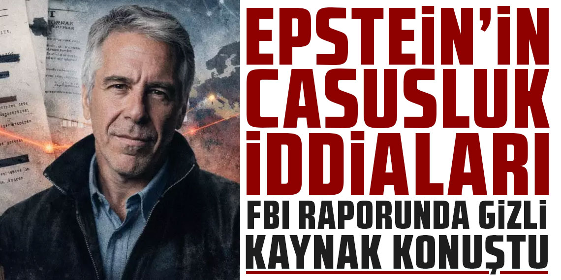 Epstein'in casusluk iddiaları FBI dosyalarına da girdi