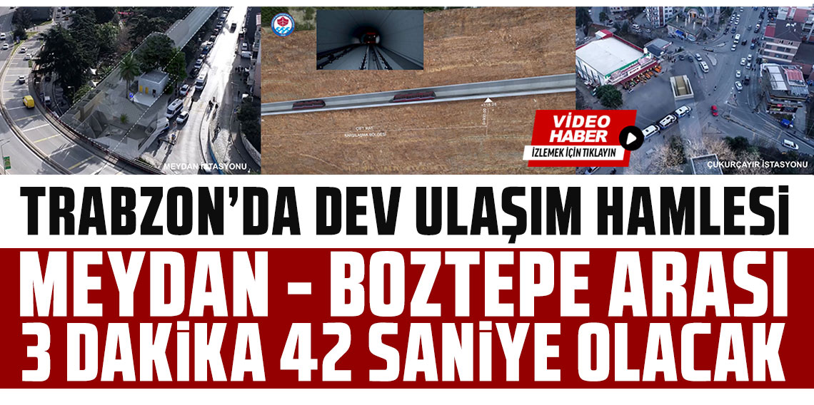 Trabzon’a Dev Ulaşım Hamlesi: Meydan–Çukurçayır Füniküler Hattı 3 Dakika 42 Saniyede Yolculuk Sunacak