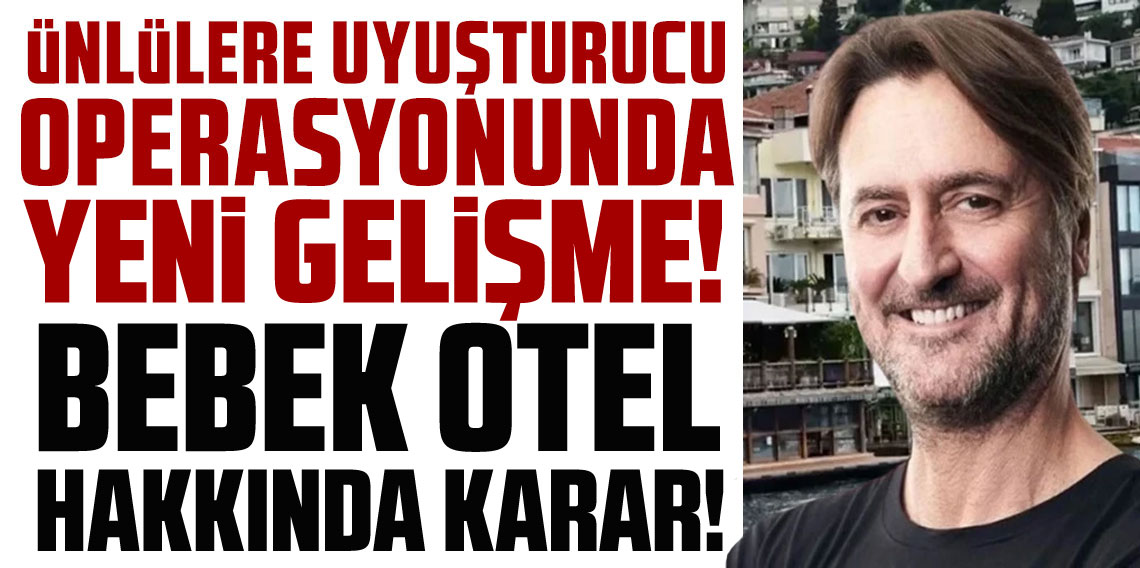 Bebek Otel'in sahibi Muzaffer Yıldırım'ın mal varlığına el konuldu