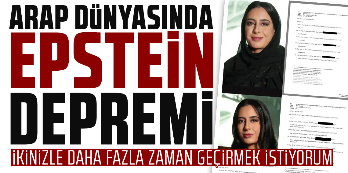 Arap dünyasında Epstein depremi: İkinizle daha fazla zaman geçirmek istiyorum