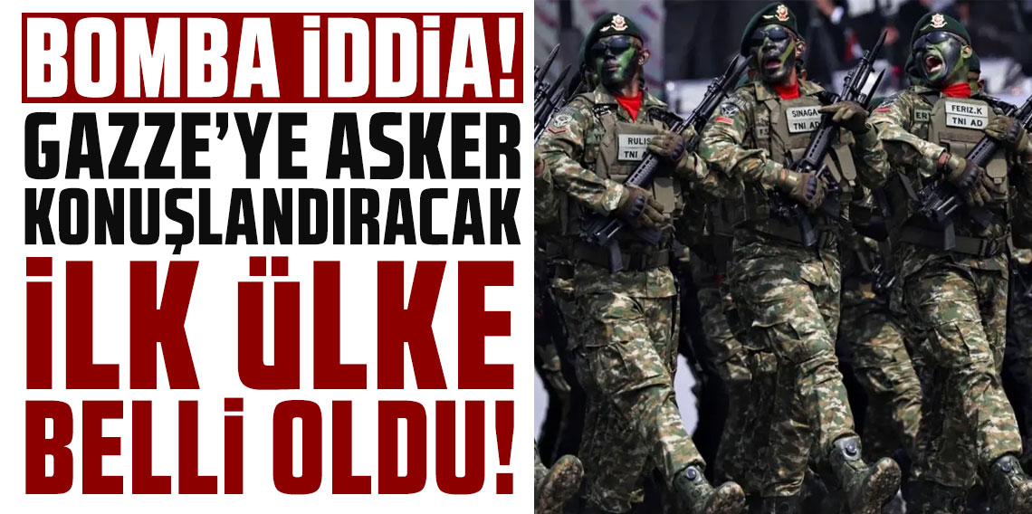 Bomba iddia! Gazze'ye asker konuşlandıracak ilk ülke belli oldu