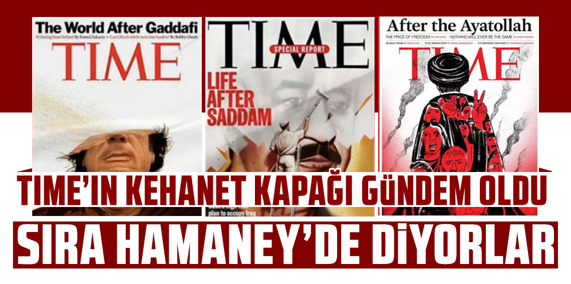 TIME'ın kehanet kapağı gündem oldu: Kaddafi ve Saddam'dan sonra sıra Hamaney'de iddiası