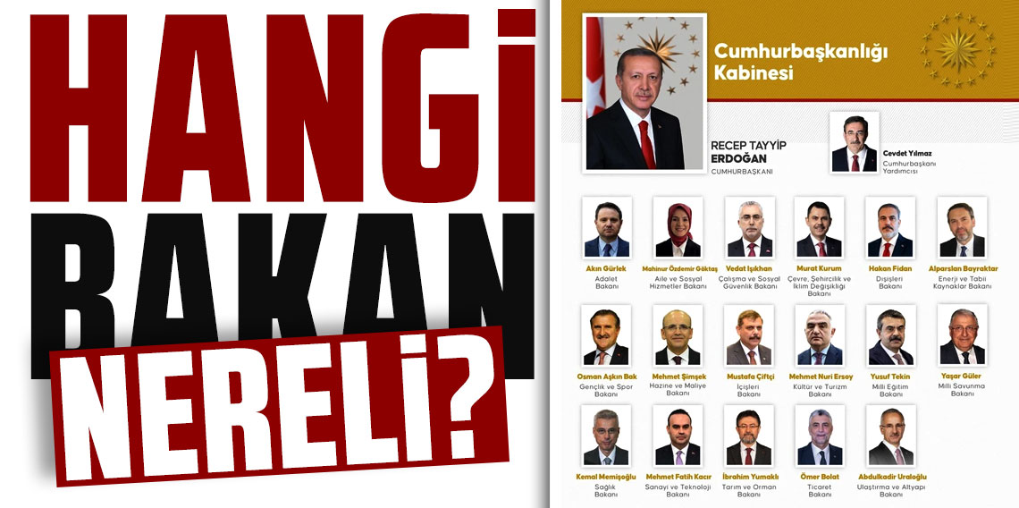 Kabinede yer alan bakanların memleketleri