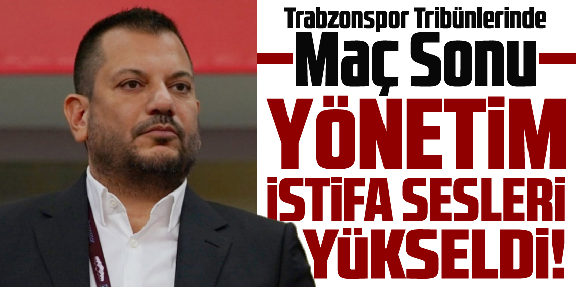 Trabzonspor Tribünlerinde İstifa Sesleri