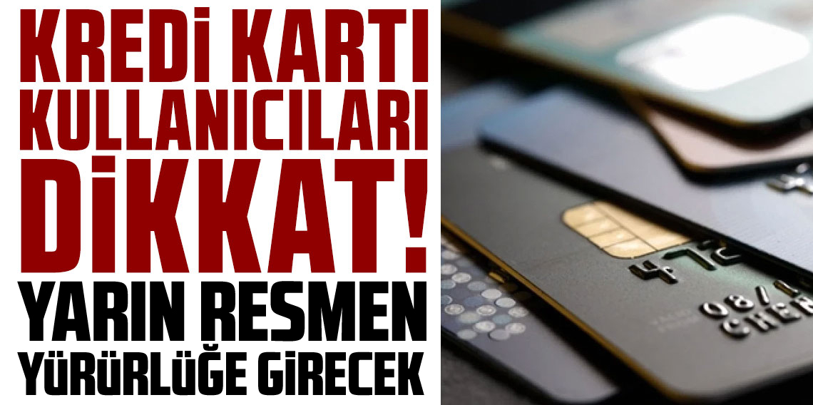 Kredi Kartı Kullananlar Dikkat! Limit Düzenlemesi Yarın Başlıyor: İşte Yeni Kurallar