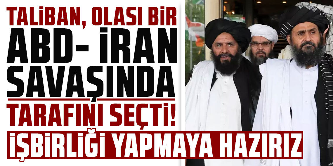 Taliban, olası bir ABD-İran savaşında tarafını seçti