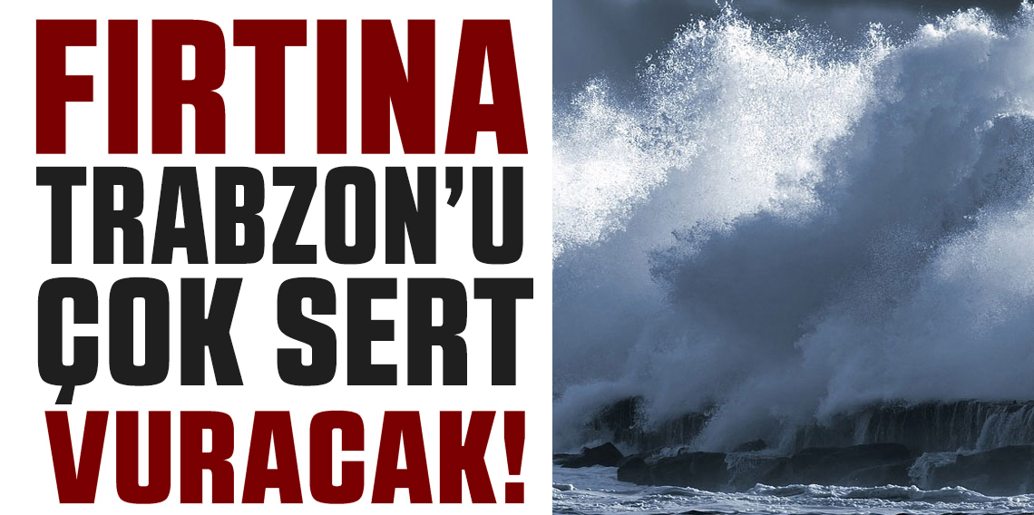 Doğu Karadeniz için fırtına uyarısı