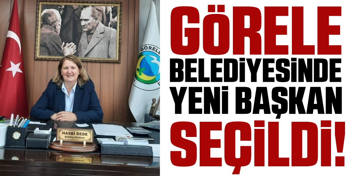 Görele Belediyesi’nde yeni başkan seçildi