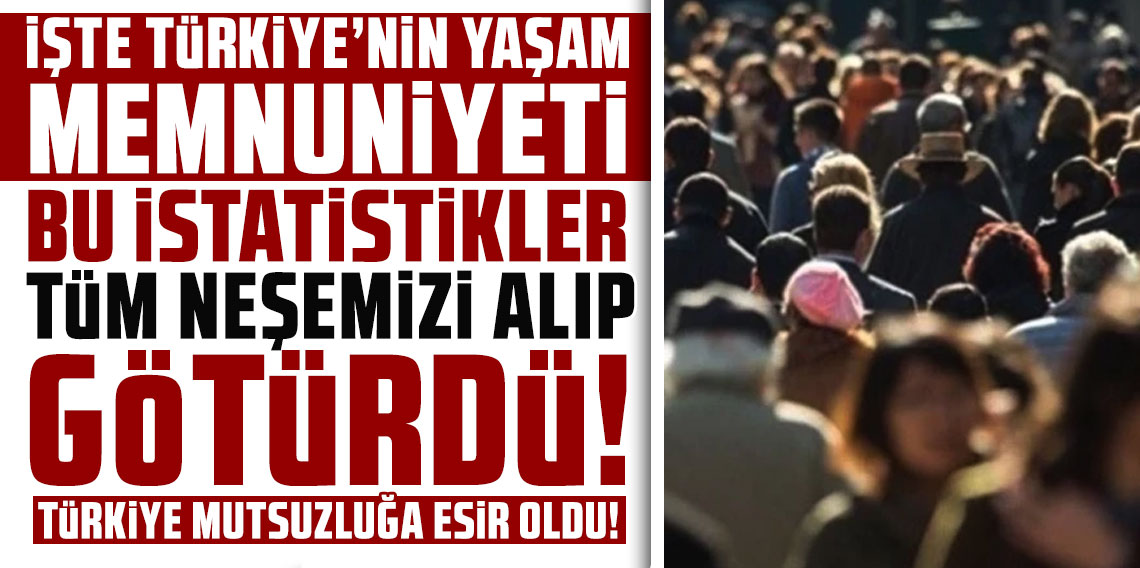 Bu istatistikler tüm neşemizi alıp götürdü: Türkiye mutsuzluğa esir oldu