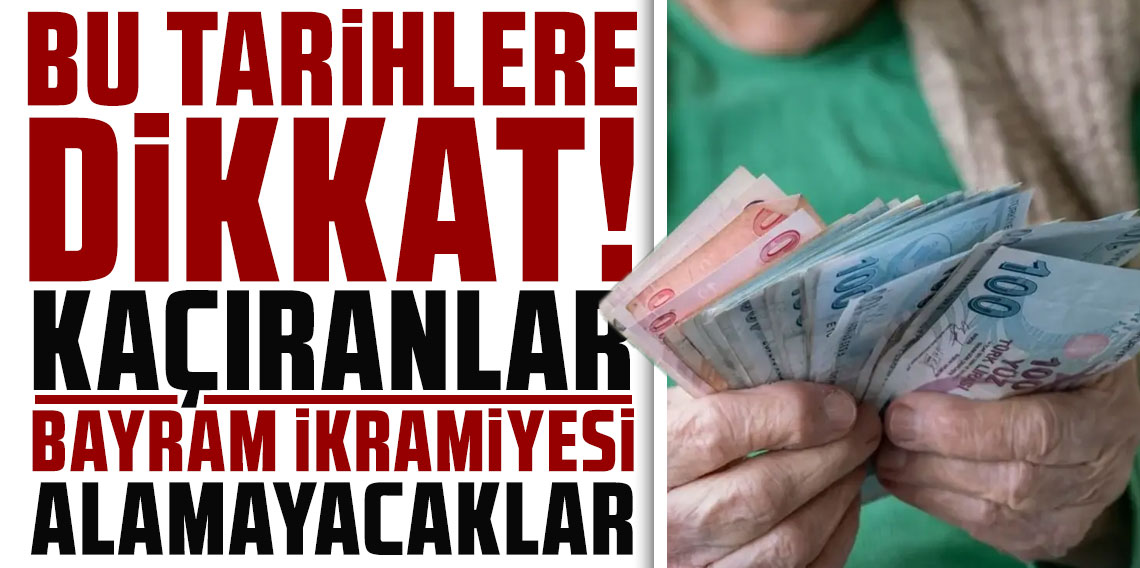 Bu tarihlere dikkat: Kaçıranlar bayram ikramiyesi alamayacak