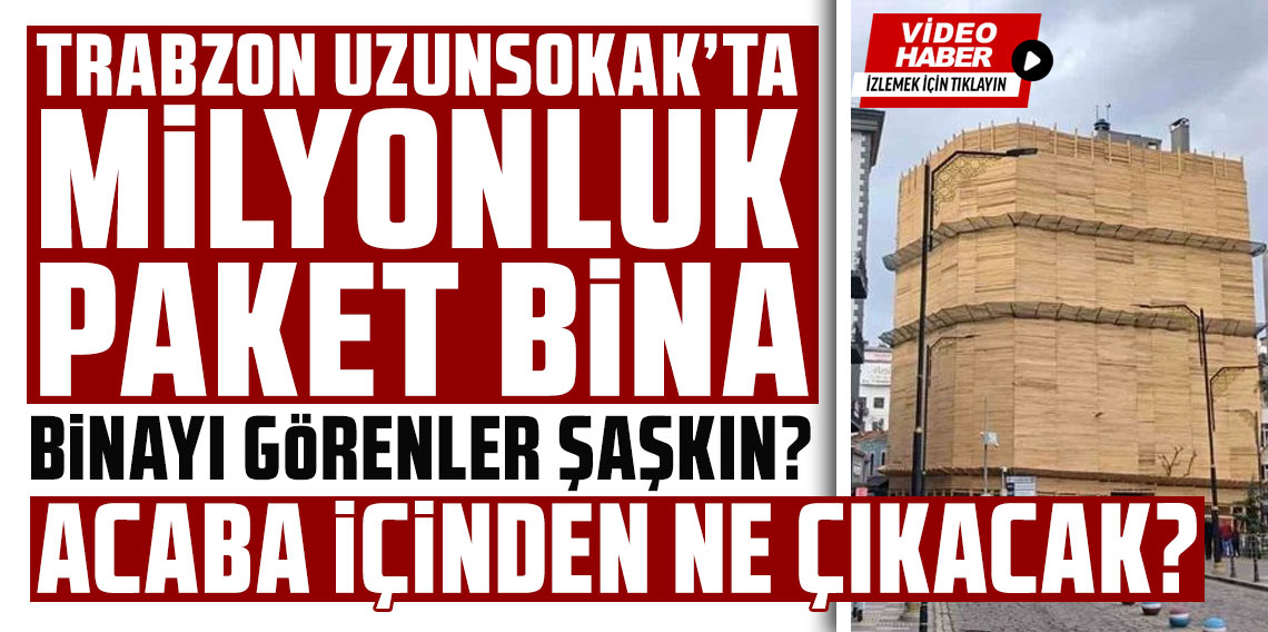 Trabzon kent merkezinde 3 milyonluk “Paket” görüntüsü