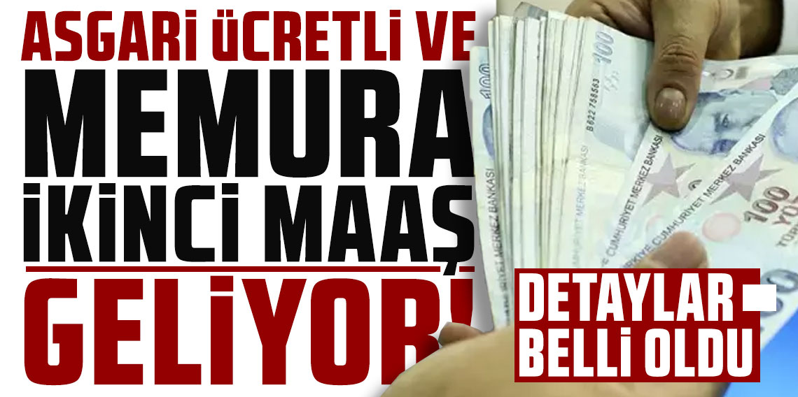 Asgari ücretli ve memura ikinci maaş geliyor! Detaylar belli oldu!