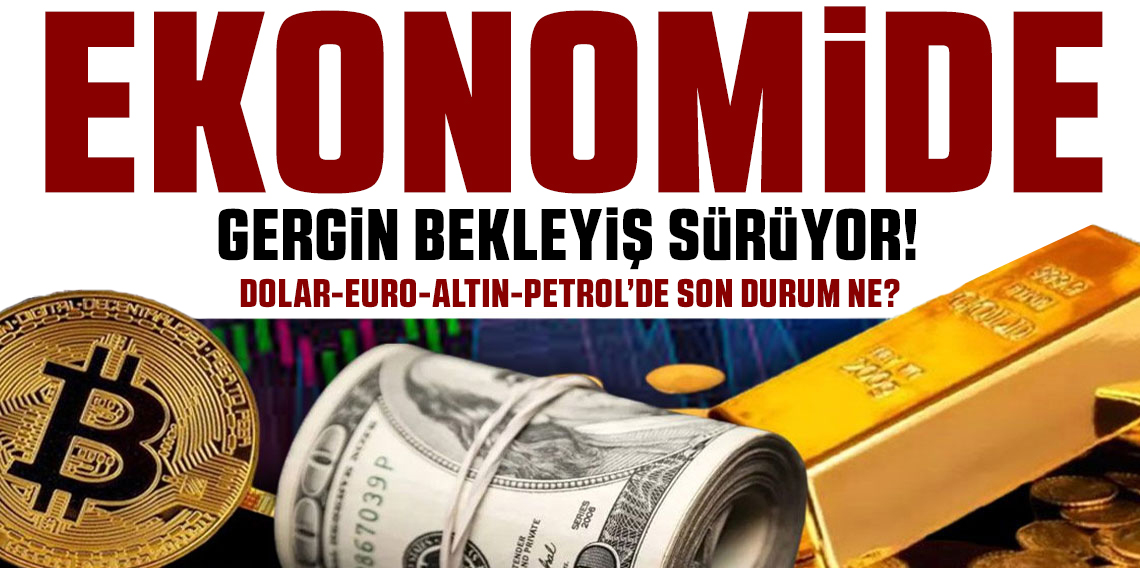Döviz güne yükselişle başladı: Dolar ve euroda son durum, altın ve petrolde kritik beklenti