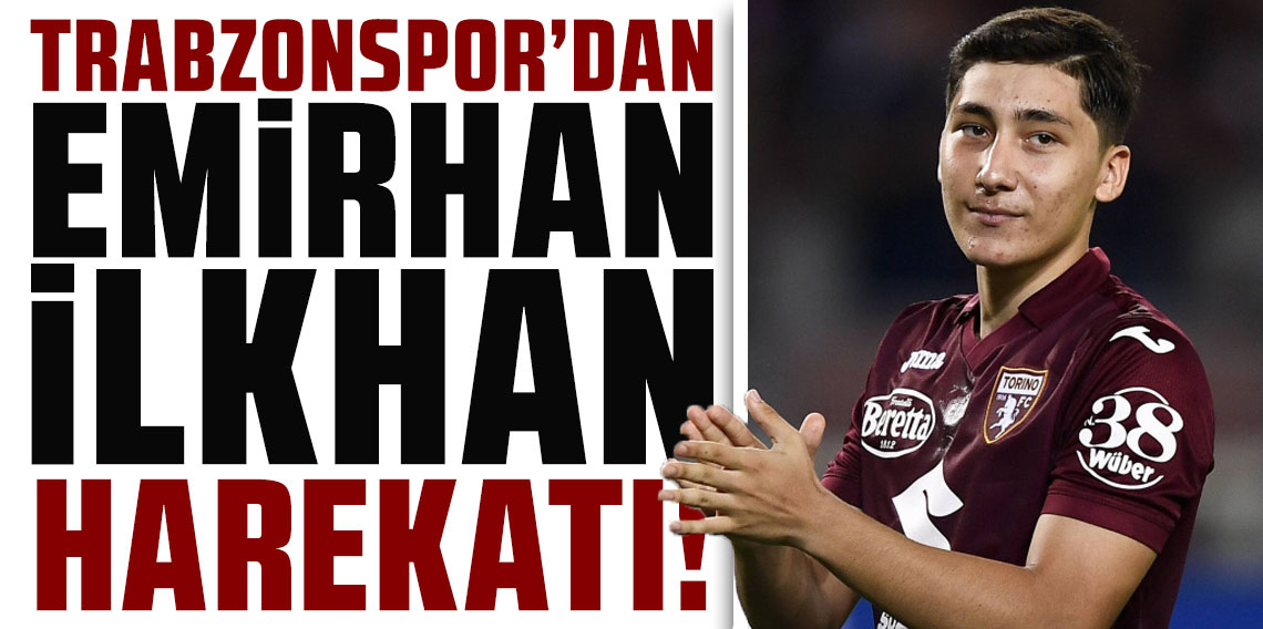 Trabzonspor'dan Emirhan İlkhan harekatı!
