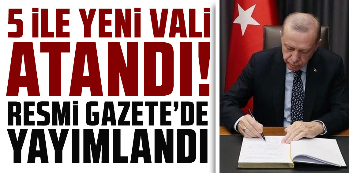 5 ile yeni vali atanması kararı Resmi Gazete'de