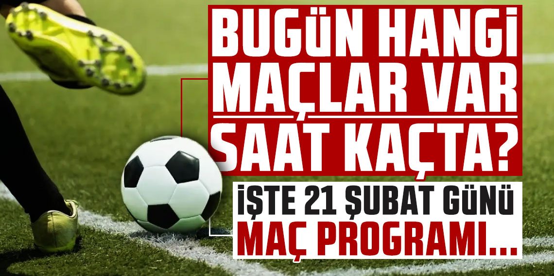 Bugün Televizyon'da Hangi Maçlar Var?