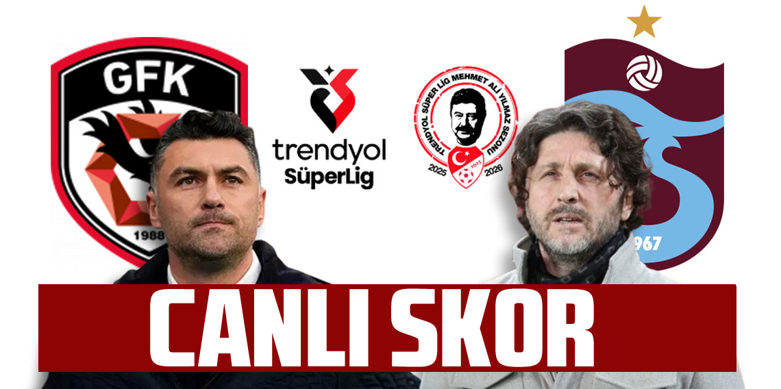 Gaziantep FK: 1 - Trabzonspor: 2 (CANLI SKOR)