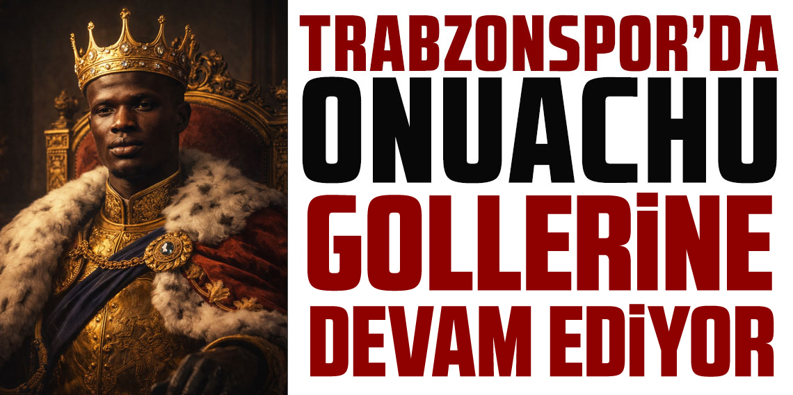 Trabzonspor’da Onuachu gollerine devam ediyor