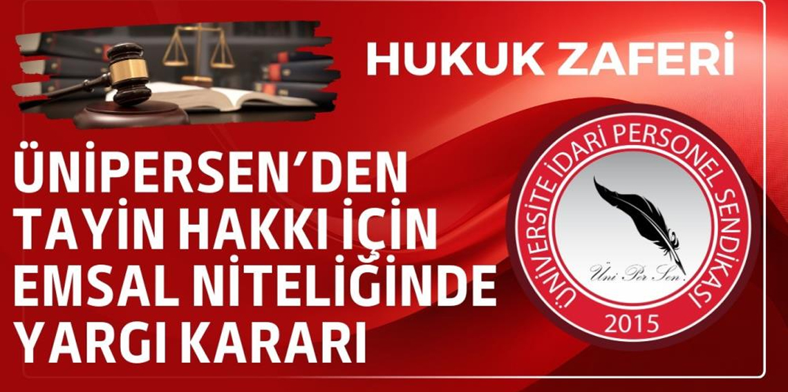 ÜNİPERSEN'den tayin hakkı için emsal niteliğinde yargı kararı