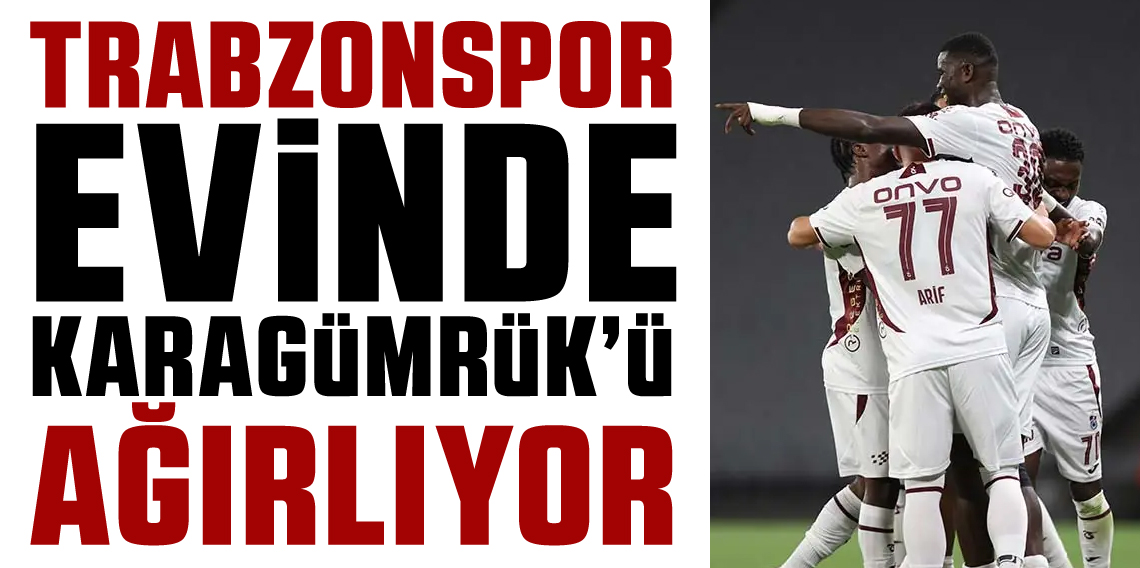 Trabzonspor ile Fatih Karagümrük 12. randevuda