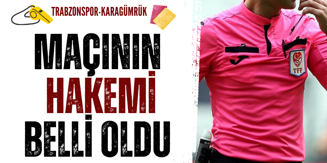 Trabzonspor- Fatih Karagümrük maçının hakemi belli oldu