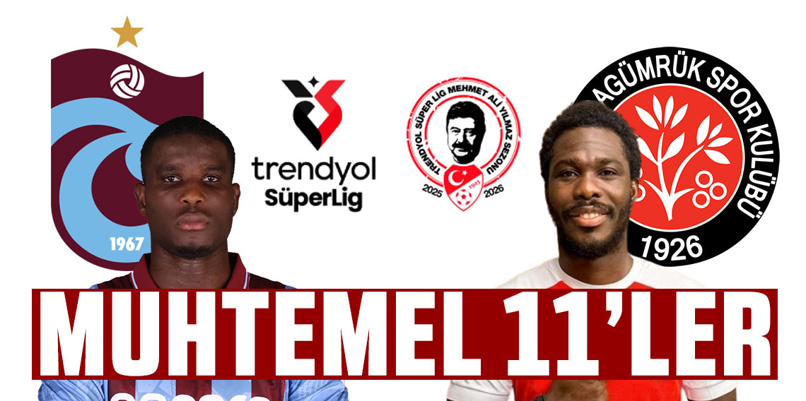 Trabzonspor - Fatih Karagümrük maçının muhtemel 11'leri