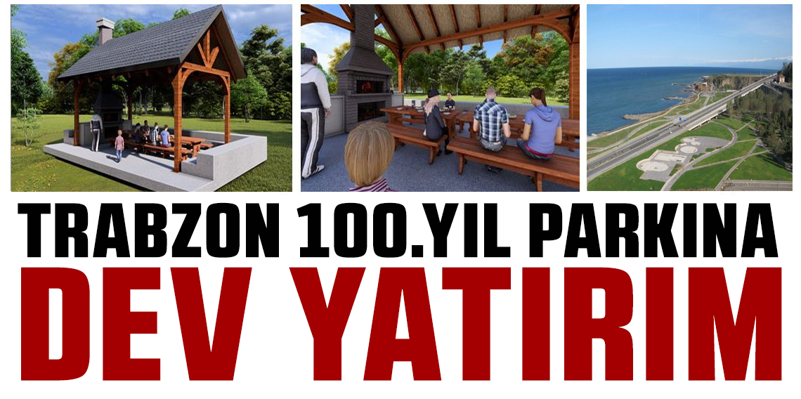 Trabzon 100.Yıl Parkına Dev Yatırım