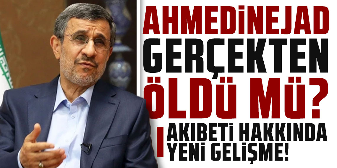 Öldürüldüğü iddia edilmişti... Ahmedinejad'ın akıbeti hakkında yeni gelişme