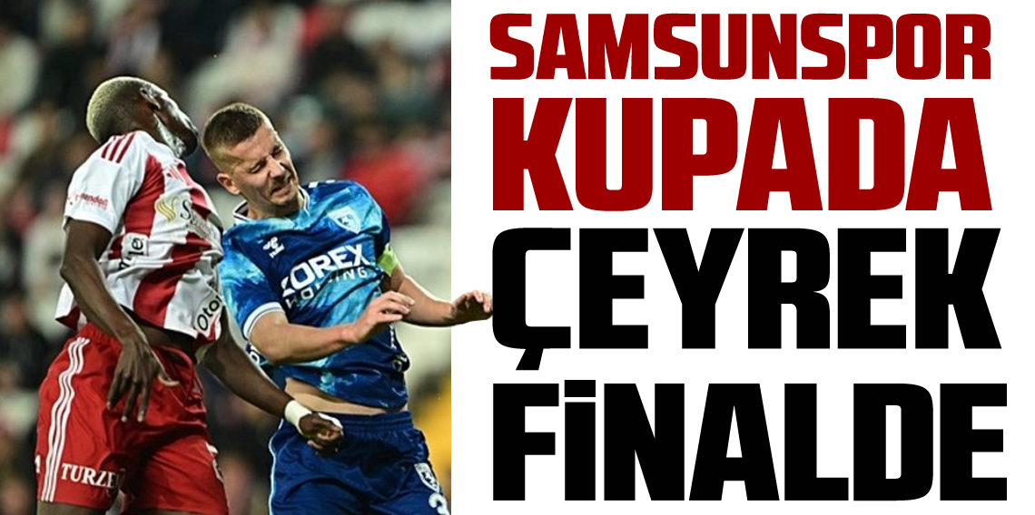 Samsunspor Antalya'da çeyrek final biletini aldı!