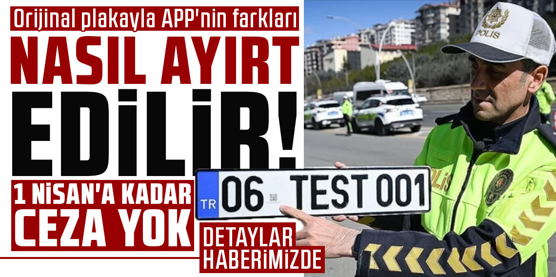 Orijinal plakayla APP'nin farkları