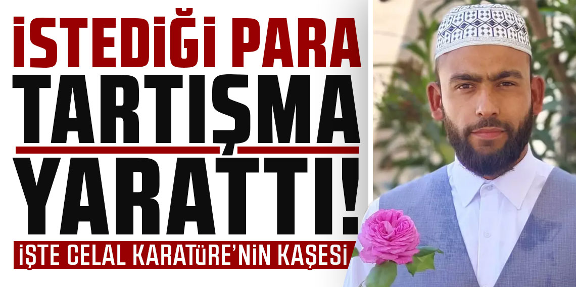 İstediği para tartışma yarattı: İşte Celal Karatüre'nin kaşesi