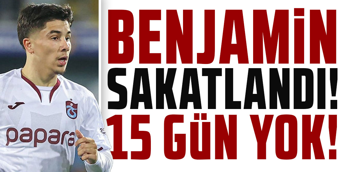 BENJAMİN SAKATLANDI! 15 GÜN YOK!