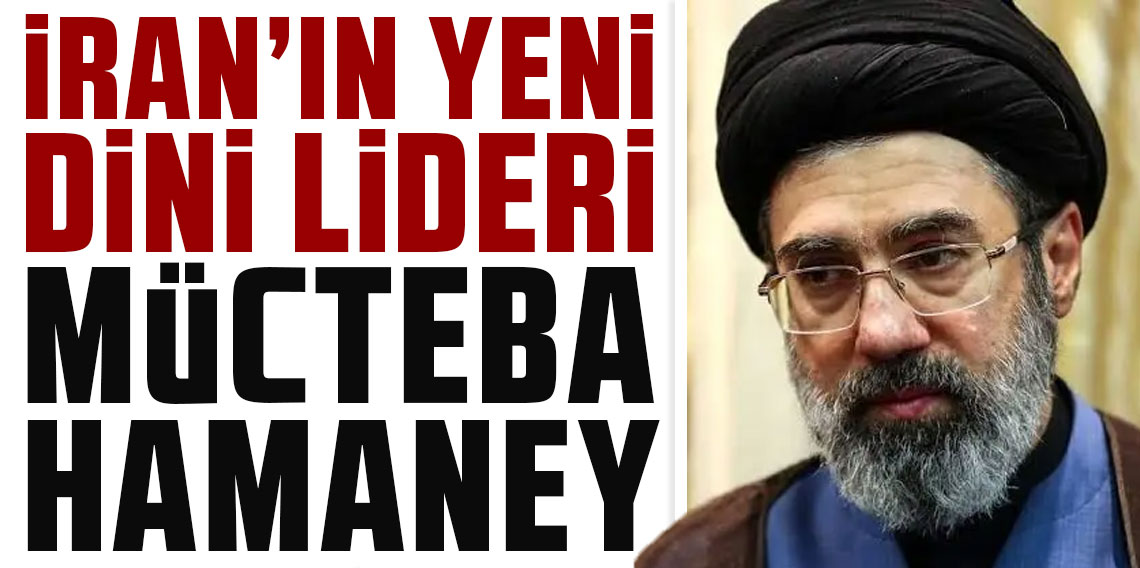 İran'da yeni dini lider Mücteba Hamaney oldu
