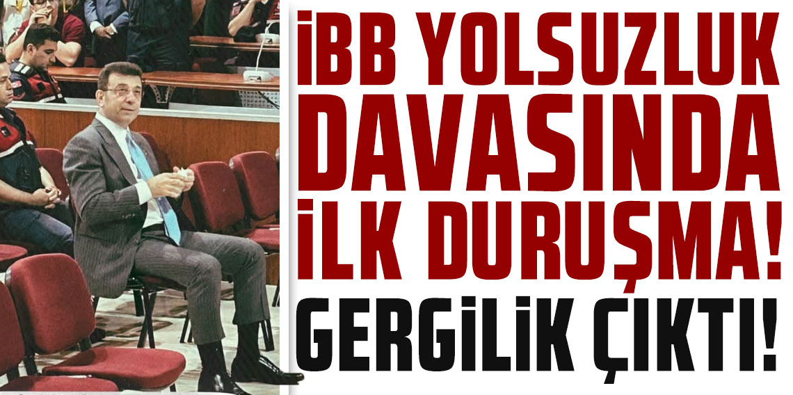 İBB yolsuzluk davasında ilk duruşma! Gerginlik çıktı, mahkeme heyeti salonu terk etti