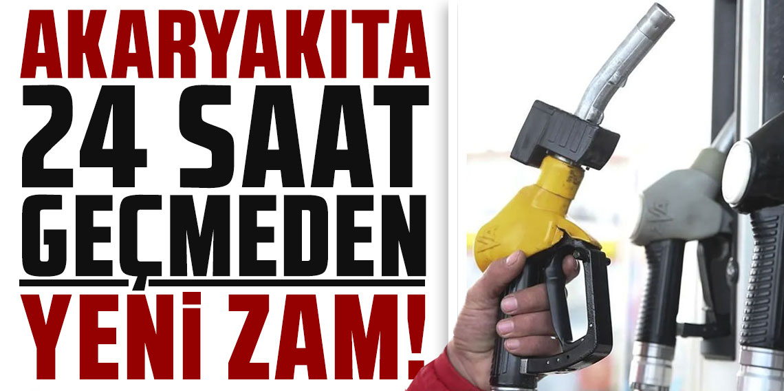 Pompa çıldırdı! Akaryakıta 24 saat geçmeden yeni zam!