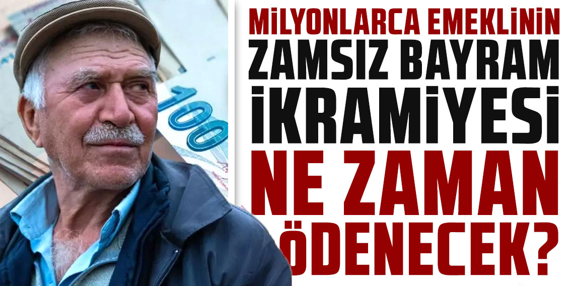 Milyonlarca emeklinin zamsız bayram ikramiyeleri ne zaman ödenecek?