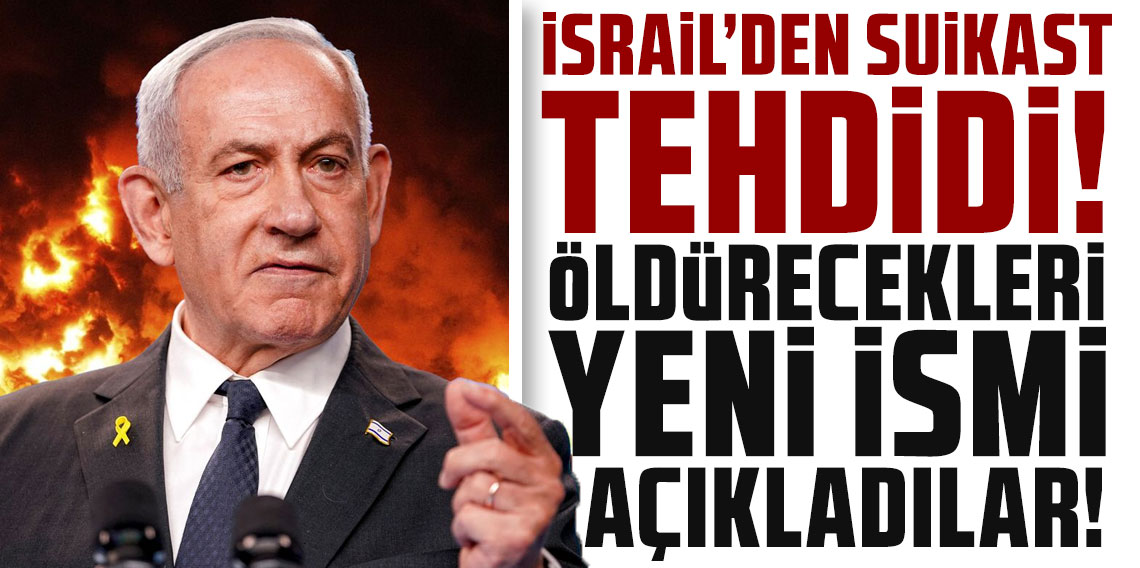 İsrail'den suikast tehdidi! Öldürecekleri yeni ismi açıkladılar