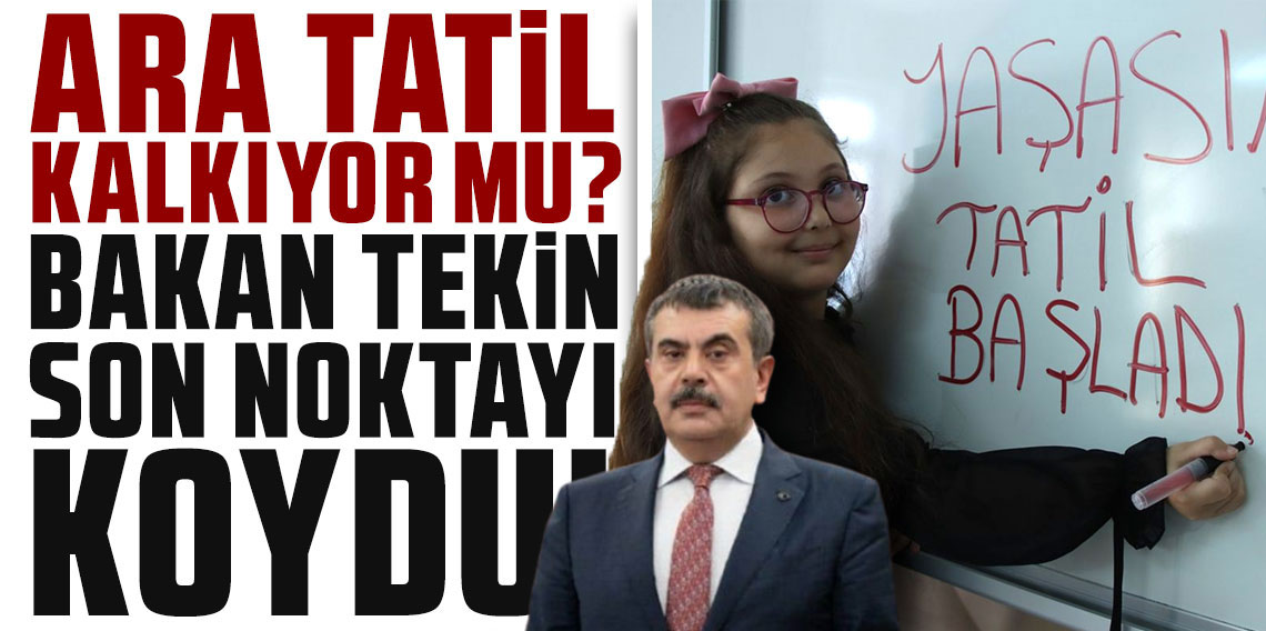 Bakan Yusuf Tekin'den 'ara tatil' açıklaması: Kaldırılması gündemde!