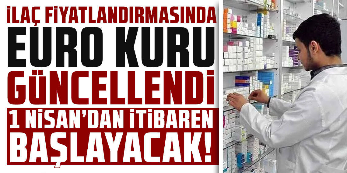 İlaç fiyatlandırmasında euro kuru güncellendi