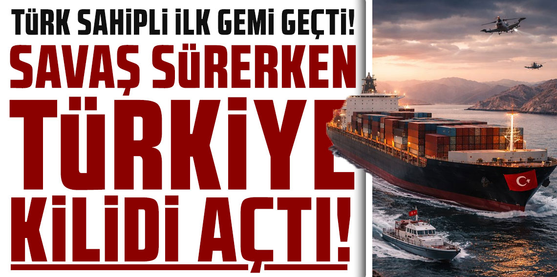 Savaş sürerken Hürmüz Boğazı'ndan Türk sahipli ilk gemi geçti