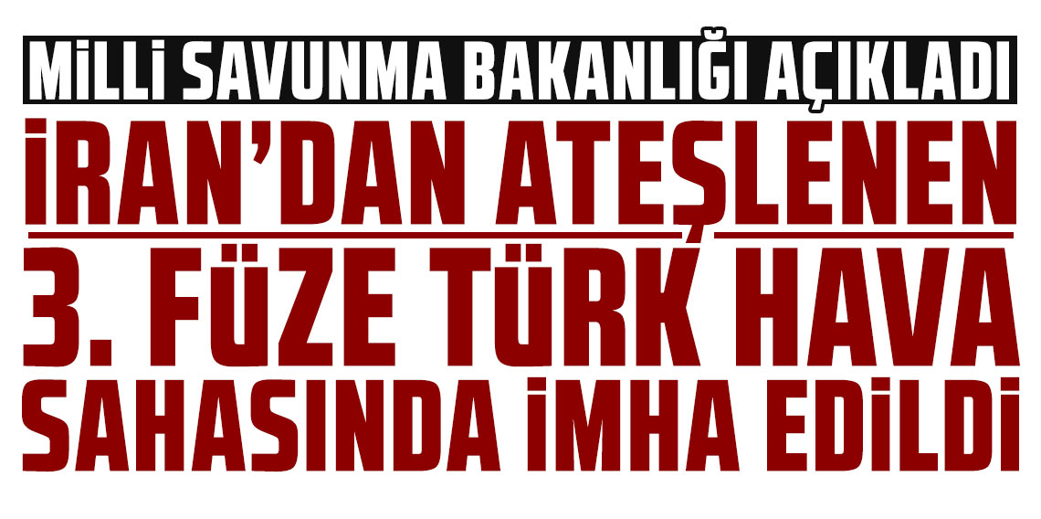 MSB: İran'dan ateşlenen bir füze daha etkisiz hale getirildi
