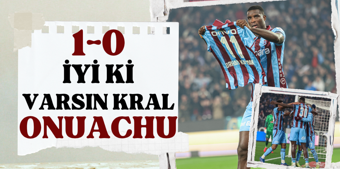 İyi ki varsın kral Onuachu