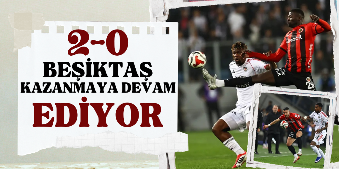 Beşiktaş Ankara deplasmanında ikinci yarı golleriyle kazandı