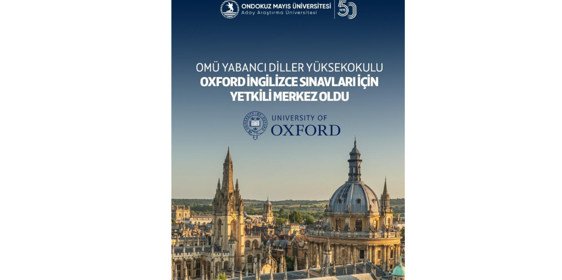 OMÜ Yabancı Diller Yüksekokulu, Oxford Test of English Yetkili Sınav Merkezi Oldu