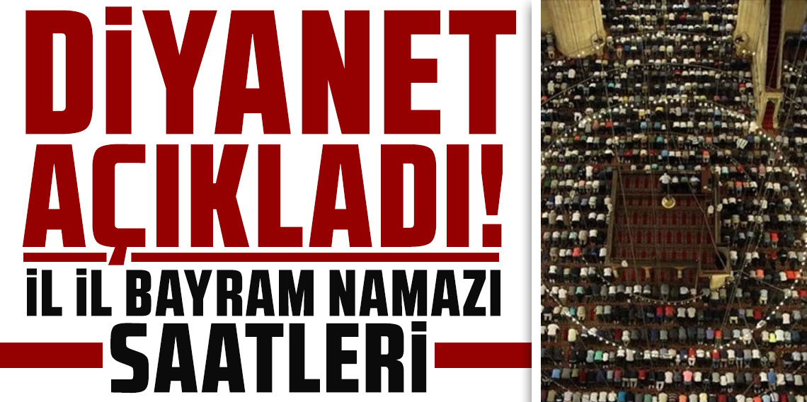 Diyanet açıkladı: İl il bayram namazı saatleri