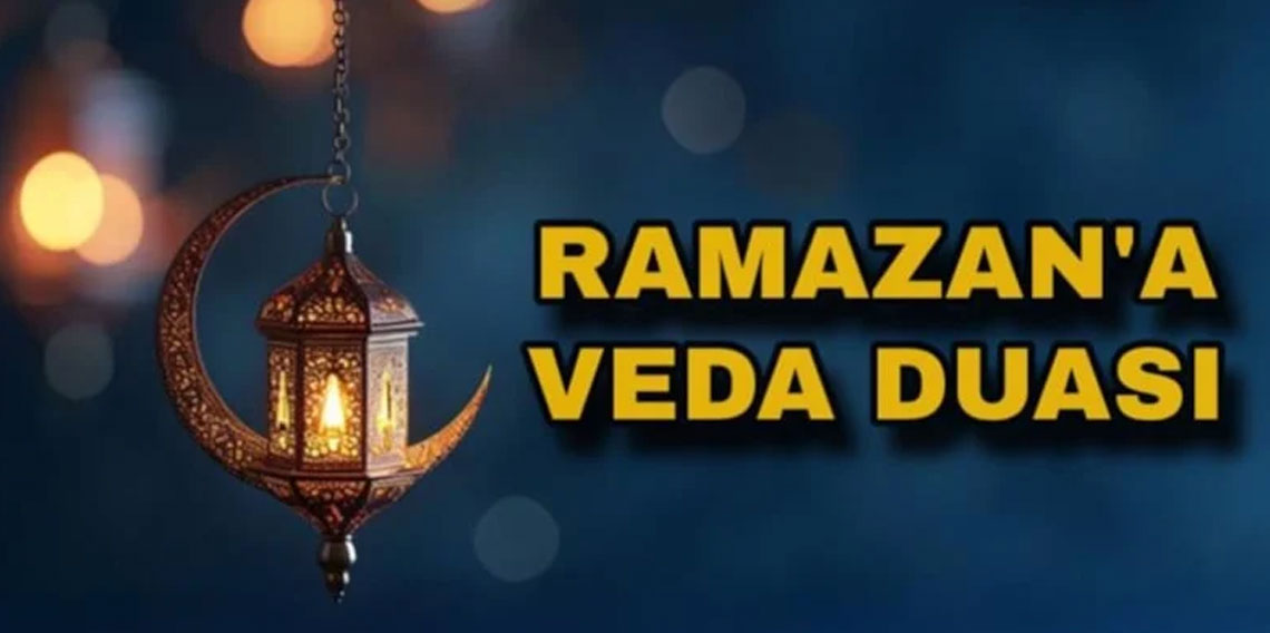 Ramazan'a veda duası: Son günü okunan faziletli dua