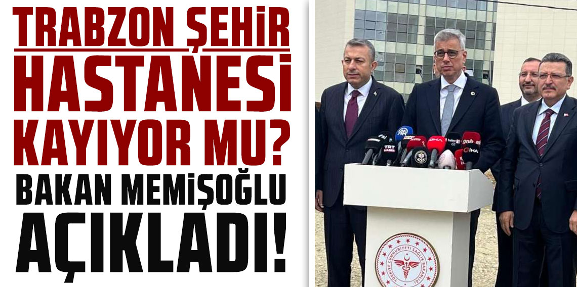 Trabzon Şehir Hastanesi için “kayıyor” iddialarına net yanıt! Bakan yerinde açıkladı