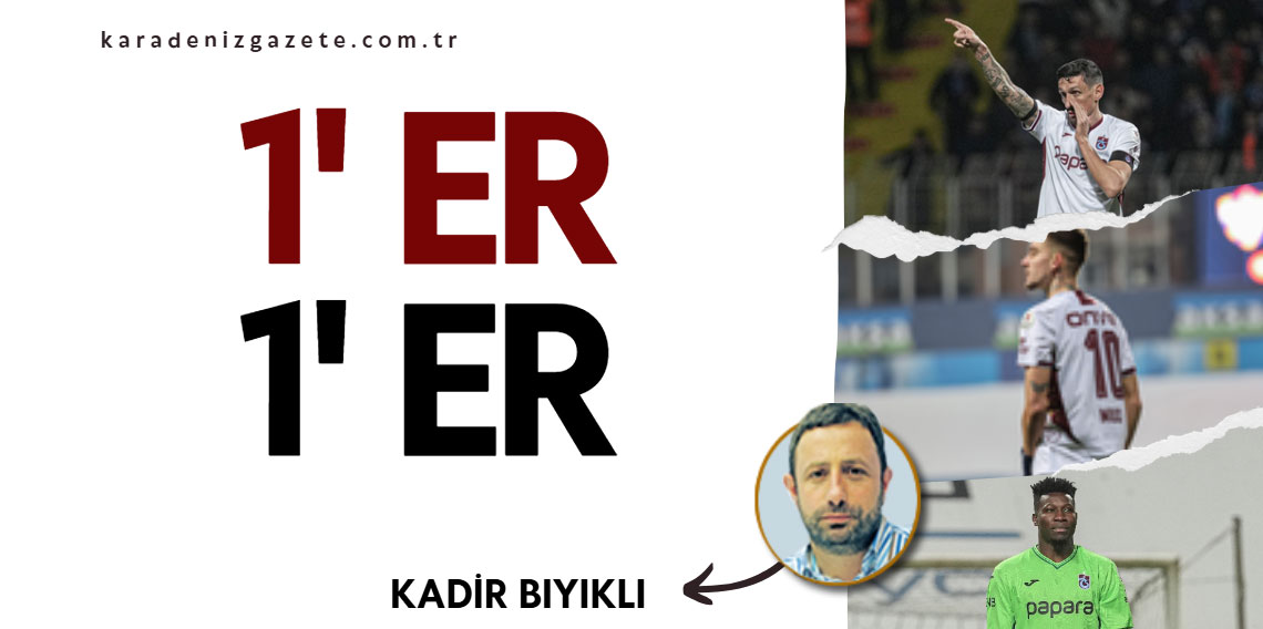 Kadir Bıyıklı: 1’er 1’er
