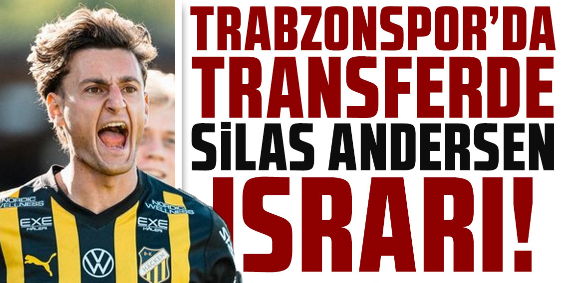 Trabzonspor'dan transferde Silas Andersen ısrarı!